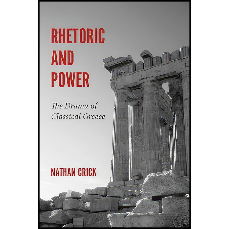 کتاب Rhetoric and Power اثر Nathan Crick انتشارات University of South Carolina Press