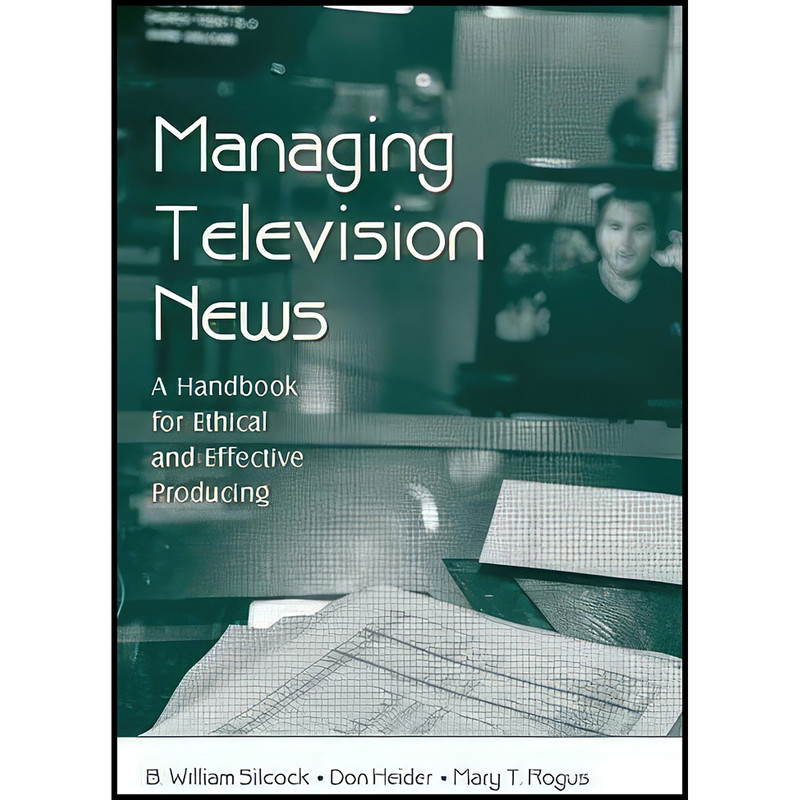 کتاب Managing Television News اثر جمعي از نويسندگان انتشارات Routledge