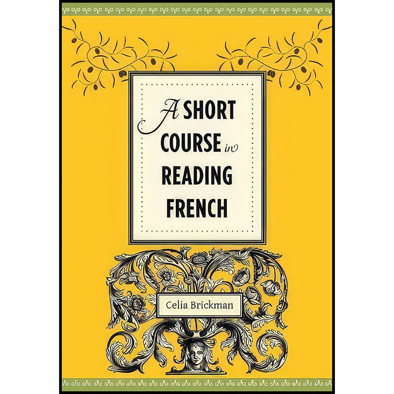 کتاب A Short Course in Reading French اثر Celia Brickman انتشارات Columbia University Press