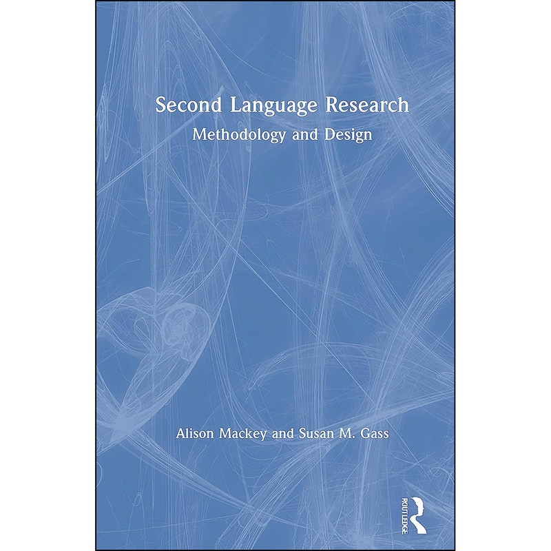 کتاب Second Language Research اثر Alison Mackey and Susan M. Gass انتشارات Routledge