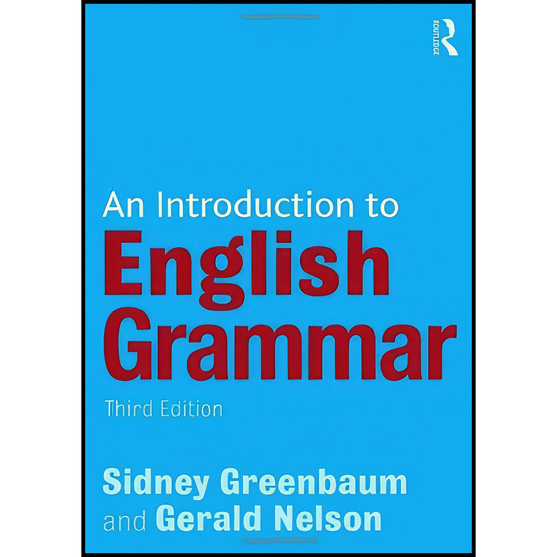 کتاب An Introduction to English Grammar اثر Gerald Nelson and Sidney Greenbaum انتشارات Routledge