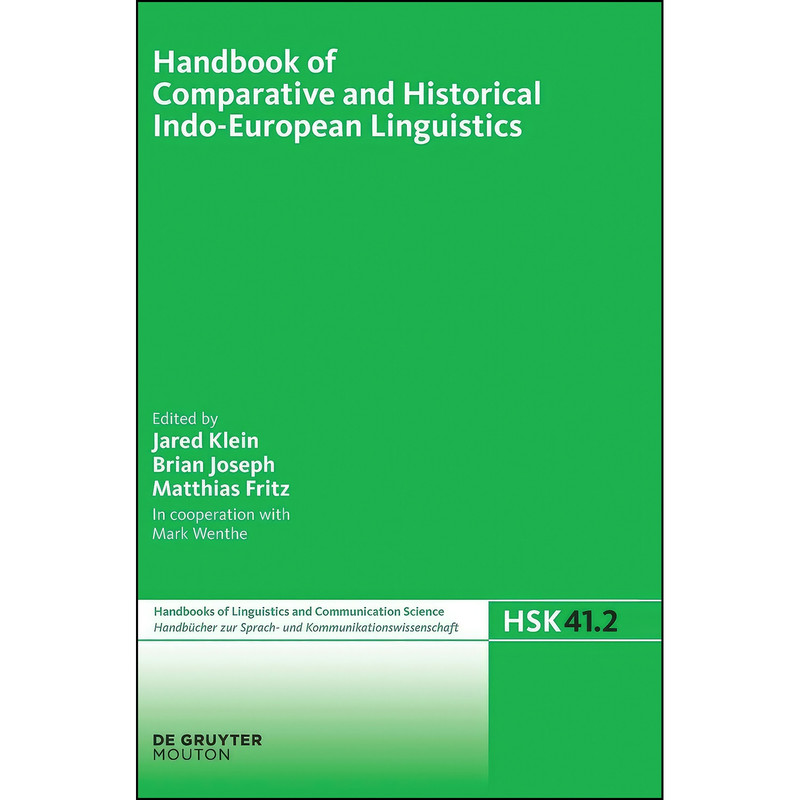 کتاب Handbook of Comparative and Historical Indo-European Linguistics  اثر جمعي از نويسندگان انتشارات De Gruyter Mouton