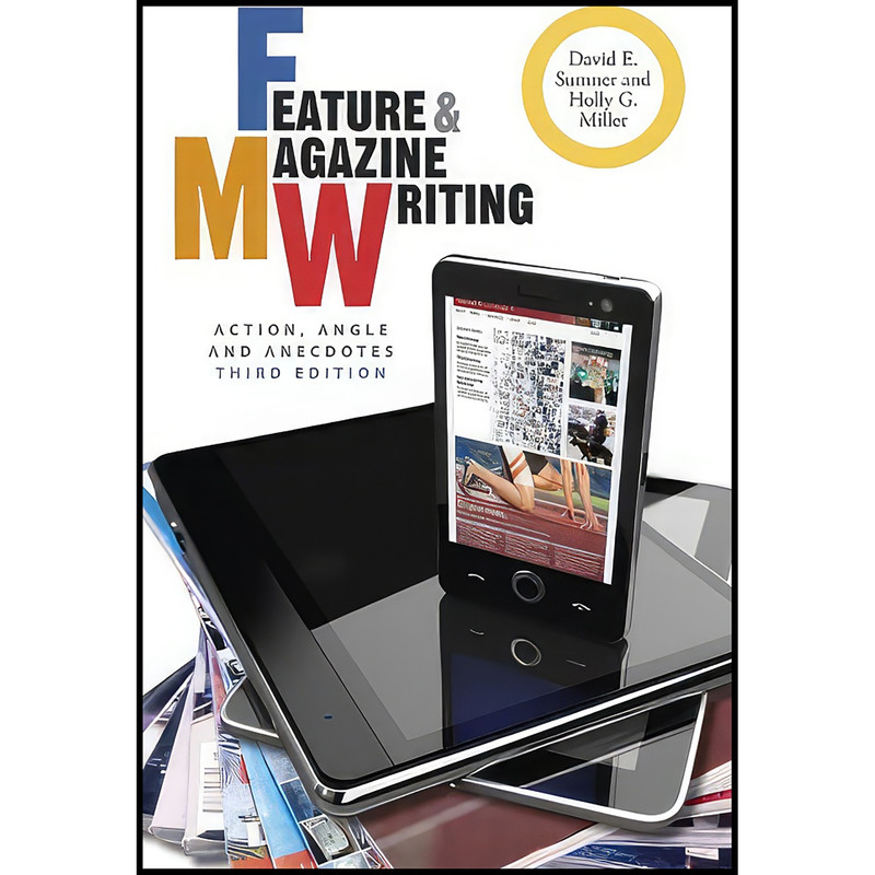 کتاب Feature and Magazine Writing اثر David E. Sumner and Holly G. Miller انتشارات Wiley-Blackwell