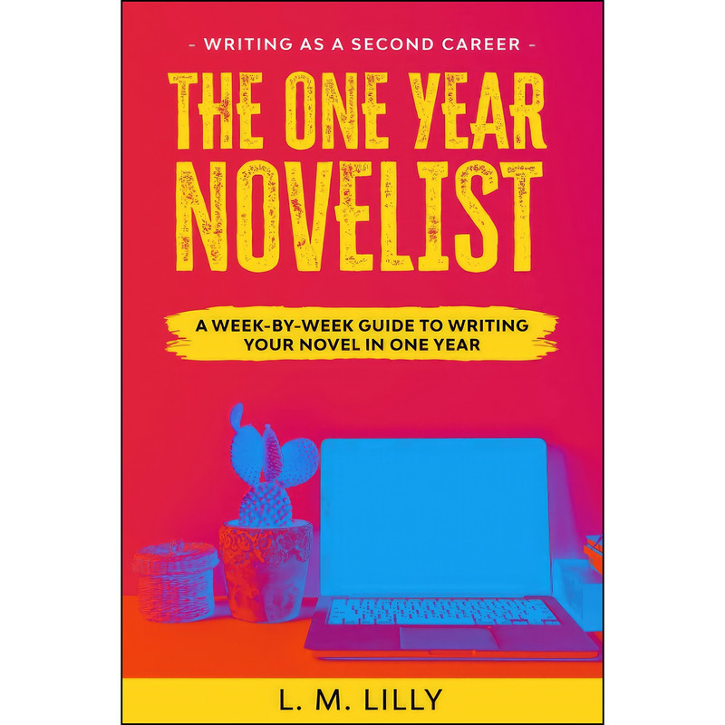 کتاب The One-Year Novelist اثر L. M. Lilly انتشارات بله