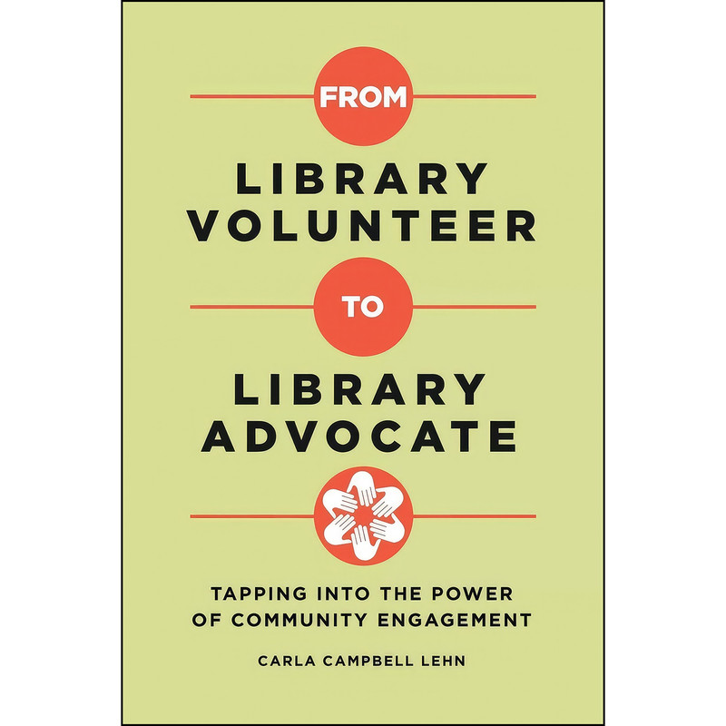 کتاب From Library Volunteer to Library Advocate اثر Carla Lehn انتشارات Libraries Unlimited