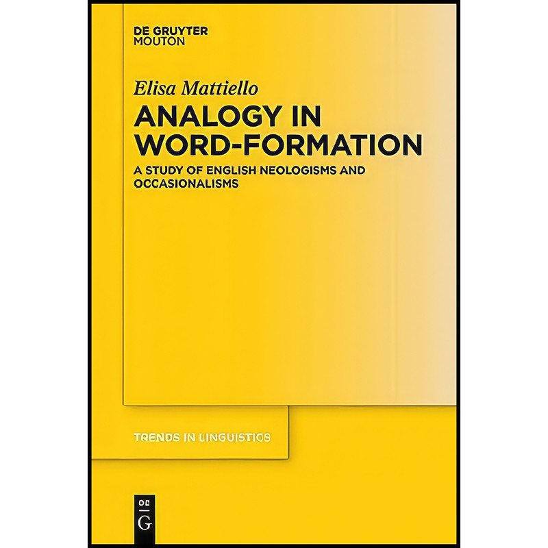 کتاب Analogy in Word-formation اثر Elisa Mattiello انتشارات De Gruyter Mouton