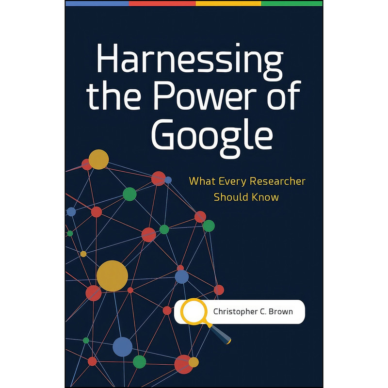 کتاب Harnessing the Power of Google اثر Christopher C. Brown انتشارات Libraries Unlimited