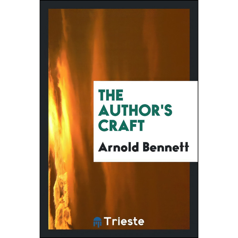 کتاب The Author's Craft اثر Arnold Bennett انتشارات Trieste Publishing