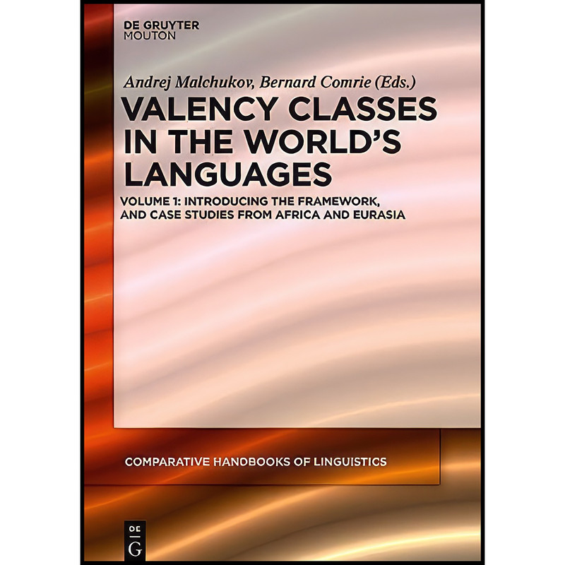 کتاب Introducing the Framework, and Case Studies from Africa and Eurasia  اثر Andrej Malchukov and Bernard Comrie انتشارات De Gruyter Mouton
