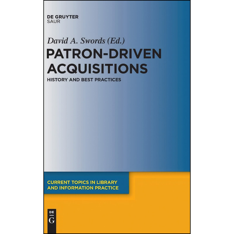 کتاب Patron-Driven Acquisitions اثر David A. Swords انتشارات De Gruyter