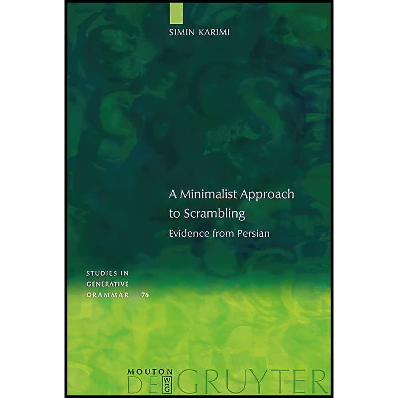 کتاب A Minimalist Approach to Scrambling  اثر Simin Karimi انتشارات De Gruyter Mouton