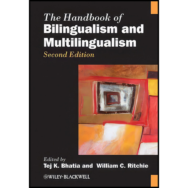 کتاب The Handbook of Bilingualism and Multilingualism اثر جمعي از نويسندگان انتشارات Wiley-Blackwell