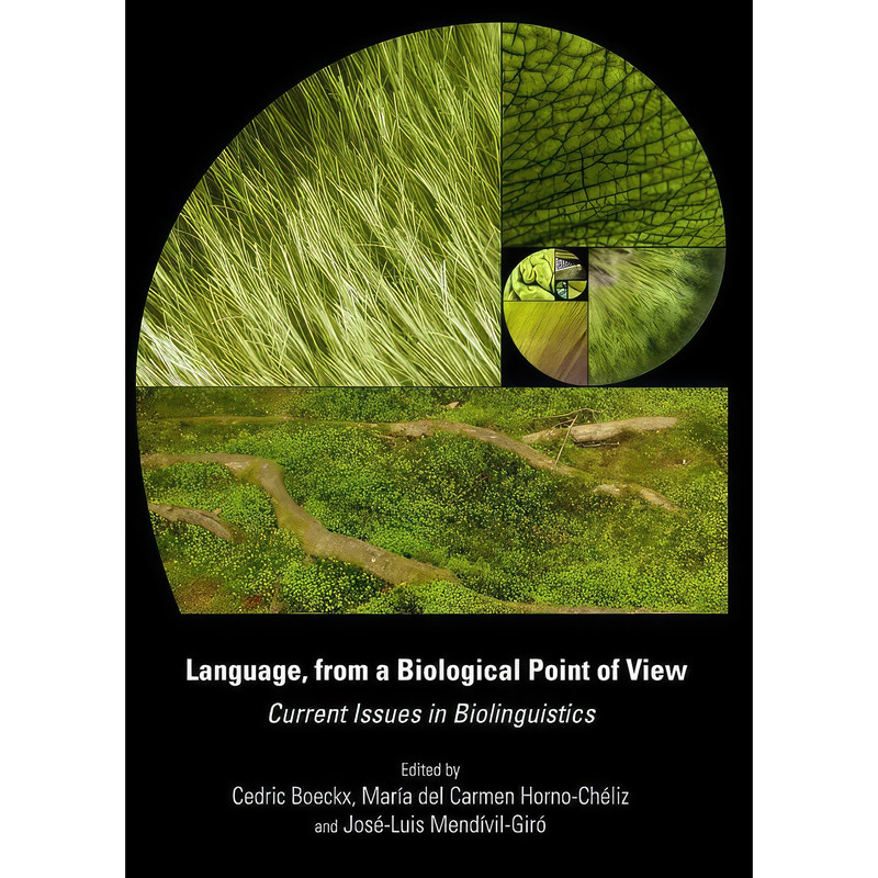 کتاب Language, from a Biological Point of View اثر جمعي از نويسندگان انتشارات Cambridge Scholars Publishing