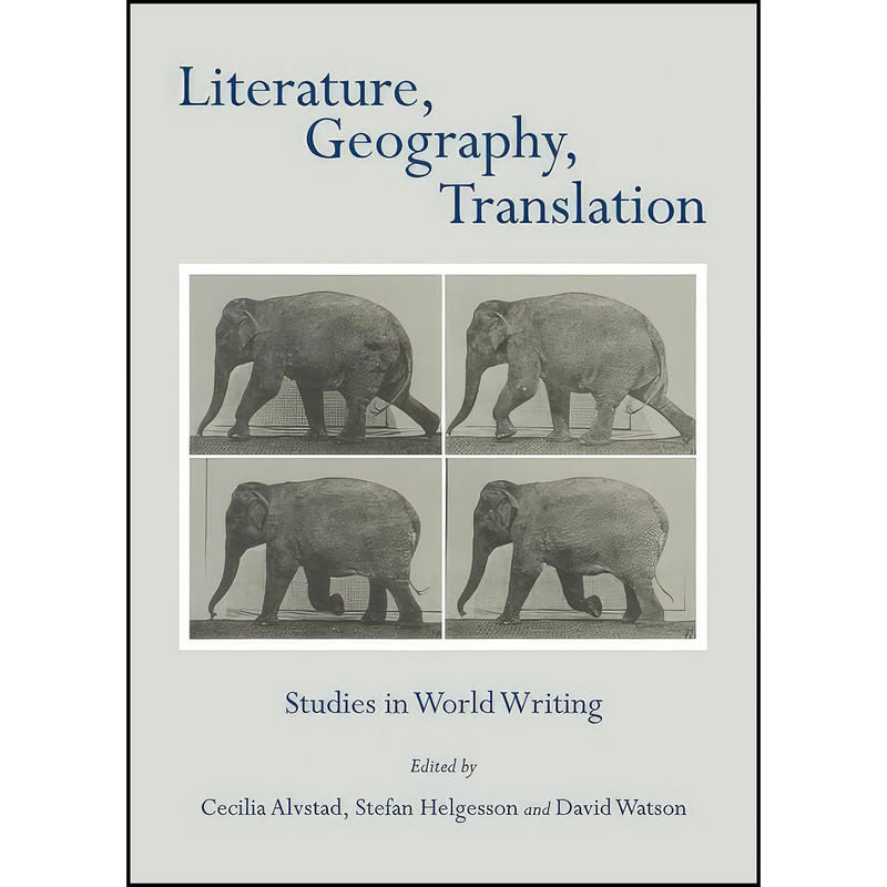 کتاب Literature, Geography, Translation اثر جمعي از نويسندگان انتشارات Cambridge Scholars Publishing