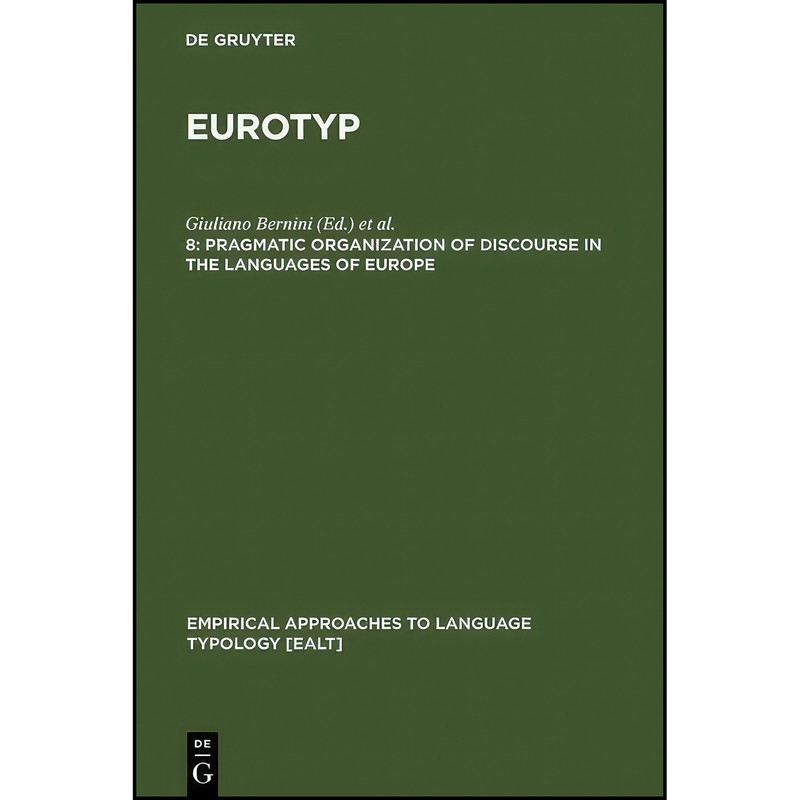 کتاب Pragmatic Organization of Discourse in the Languages of Europe  اثر جمعي از نويسندگان انتشارات De Gruyter Mouton