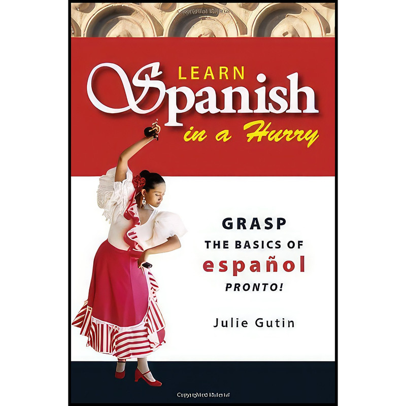 کتاب Learn Spanish in a Hurry اثر Julie Gutin انتشارات Adams Media
