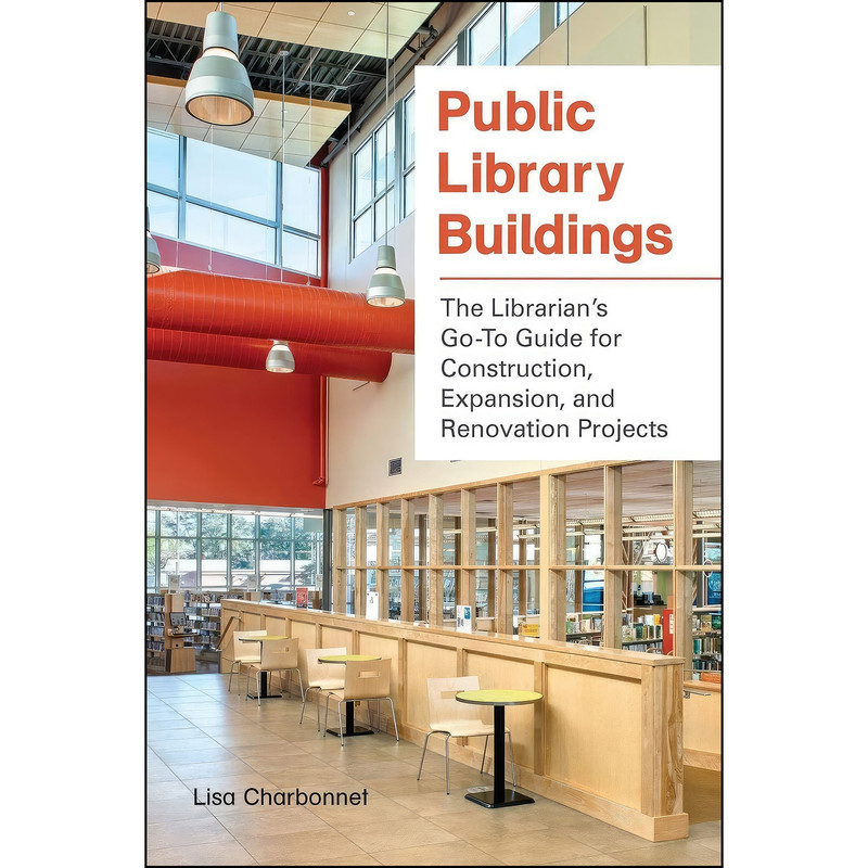 کتاب Public Library Buildings اثر Lisa Charbonnet انتشارات Libraries Unlimited