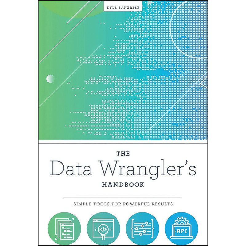 کتاب The Data Wranglers Handbook اثر Kyle Banerjee انتشارات ALA Neal-Schuman
