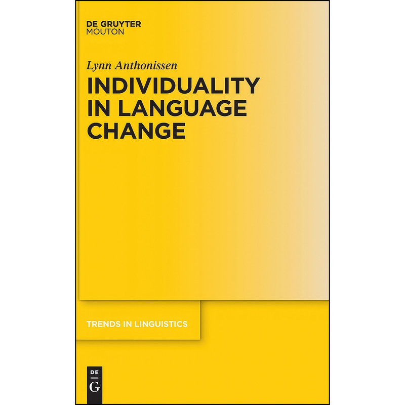 کتاب Individuality in Language Change  اثر Lynn Anthonissen انتشارات De Gruyter Mouton