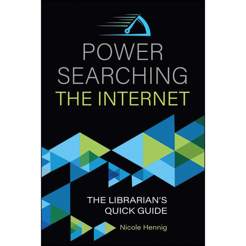 کتاب Power Searching the Internet اثر Nicole Hennig انتشارات Libraries Unlimited