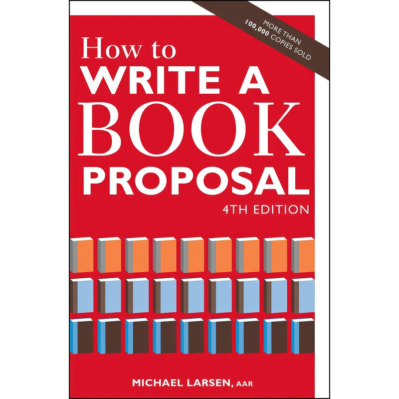کتاب How to Write a Book Proposal اثر Michael Larsen انتشارات بله