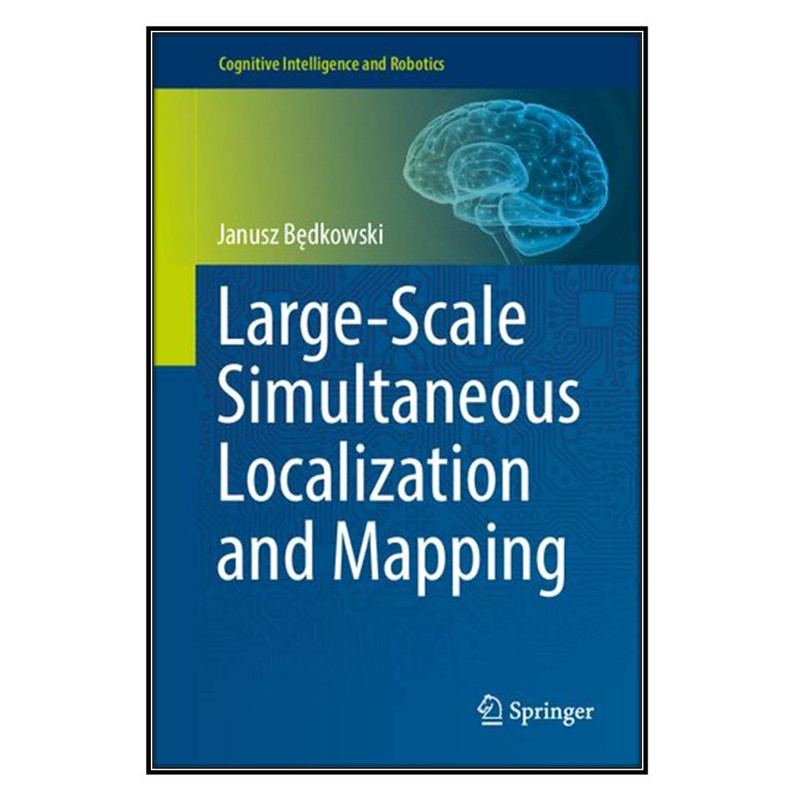 کتاب Large-Scale Simultaneous Localization and Mapping اثر Janusz Będkowski انتشارات مؤلفين طلايي