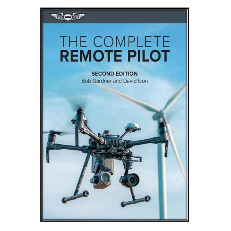 کتاب The Complete Remote Pilot اثر Bob Gardner and David Ison انتشارات مؤلفين طلايي