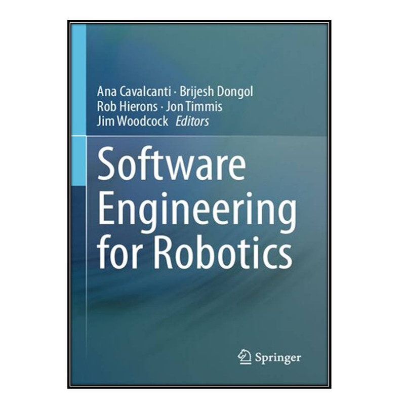 کتاب Software Engineering for Robotics اثر  جمعي از نويسندگان انتشارات مؤلفين طلايي
