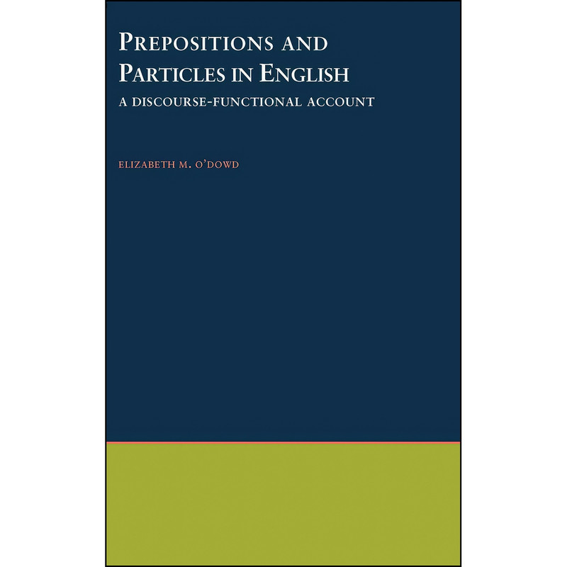 کتاب Prepositions and Particles in English اثر Elizabeth M. O7;Dowd انتشارات Oxford University Press
