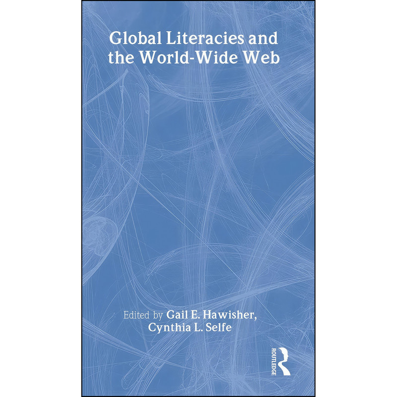 کتاب Global Literacies and the World Wide Web اثر جمعي از نويسندگان انتشارات Routledge
