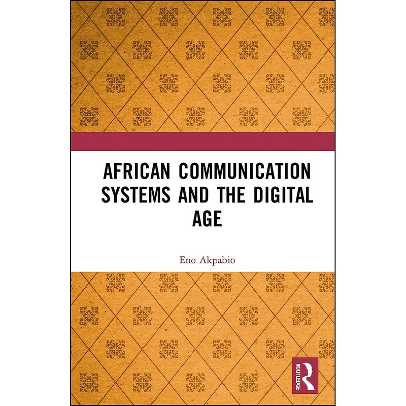 کتاب African Communication Systems and the Digital Age اثر Eno Ime Akpabio انتشارات بله