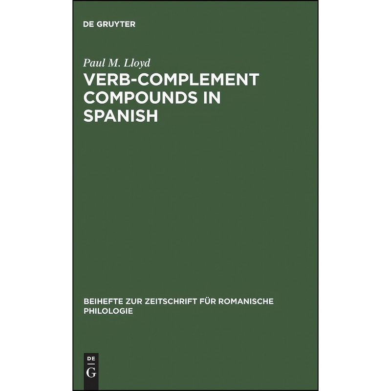 کتاب Verb-complement Compounds in Spanish  اثر Paul M. Lloyd انتشارات De Gruyter Mouton