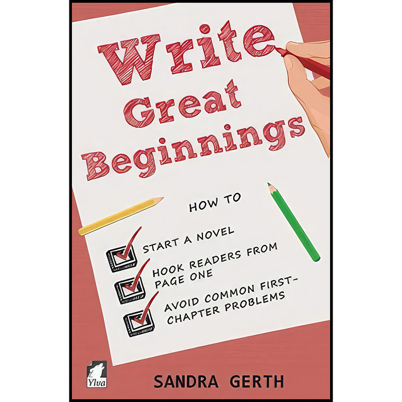 کتاب Write Great Beginnings اثر Sandra Gerth انتشارات بله