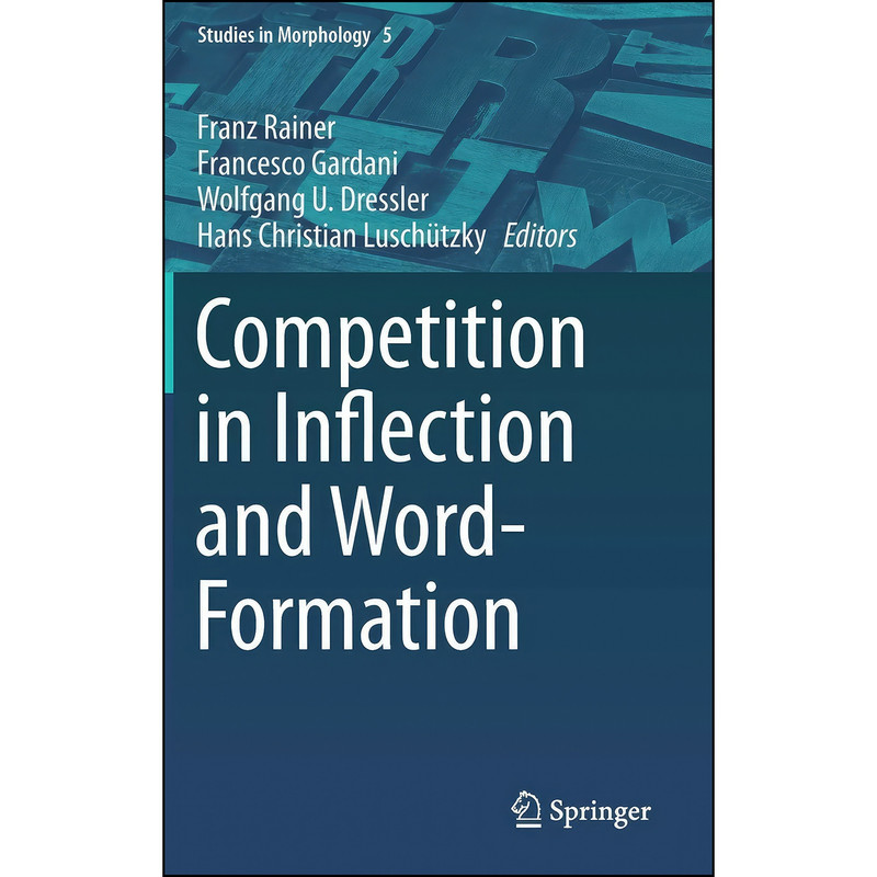 کتاب Competition in Inflection and Word-Formation  اثر جمعي از نويسندگان انتشارات Springer