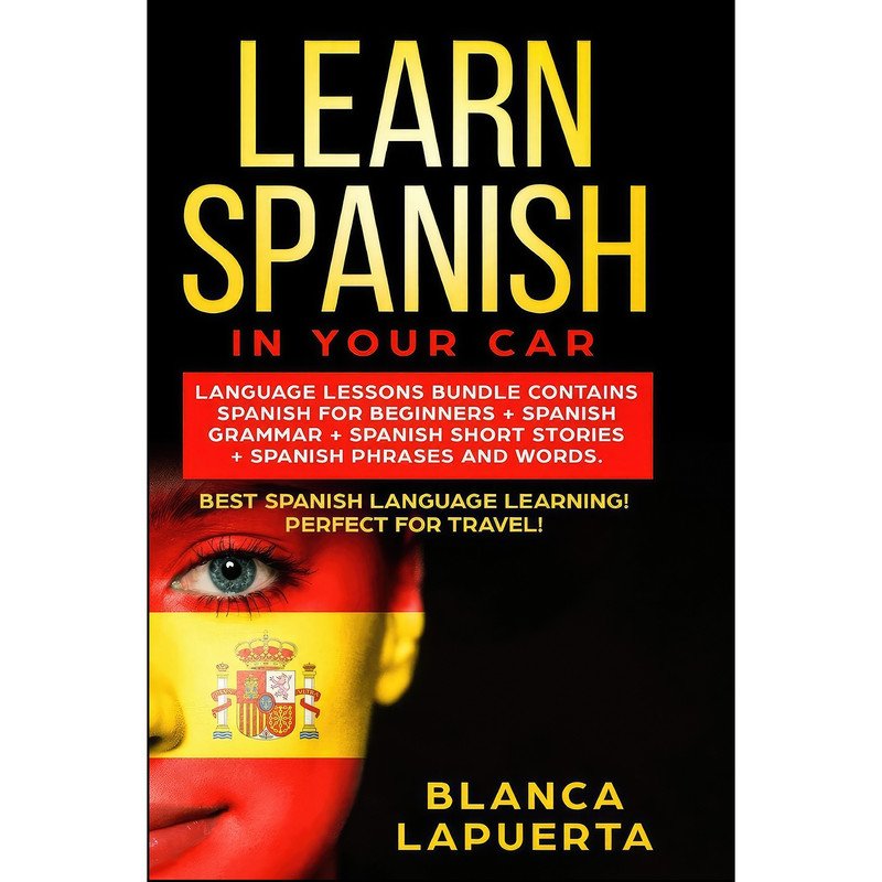 کتاب LEARN SPANISH IN YOUR CAR اثر Blanca Lapuerta انتشارات بله