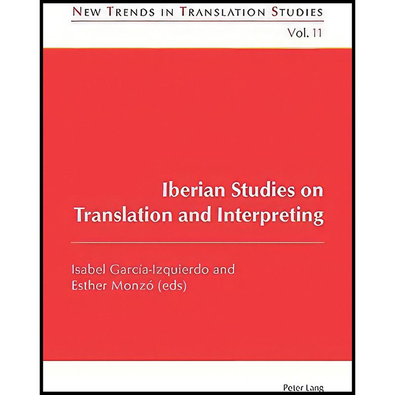 کتاب Iberian Studies on Translation and Interpreting  اثر جمعي از نويسندگان انتشارات Peter Lang Publishing