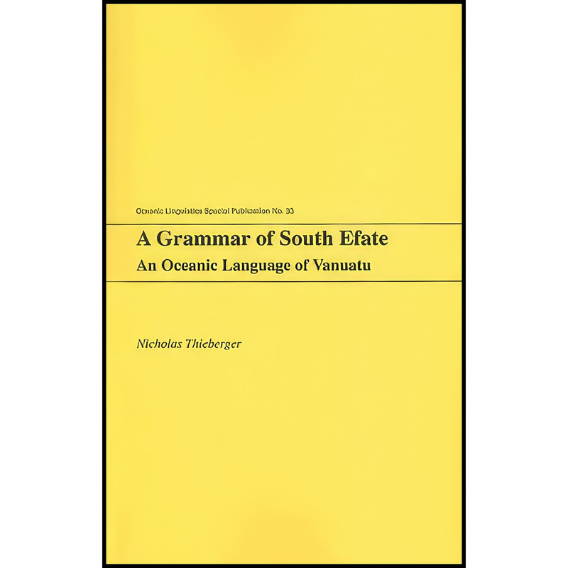 کتاب A Grammar of South Efate اثر Nick Thieberger انتشارات University of Hawaii Press