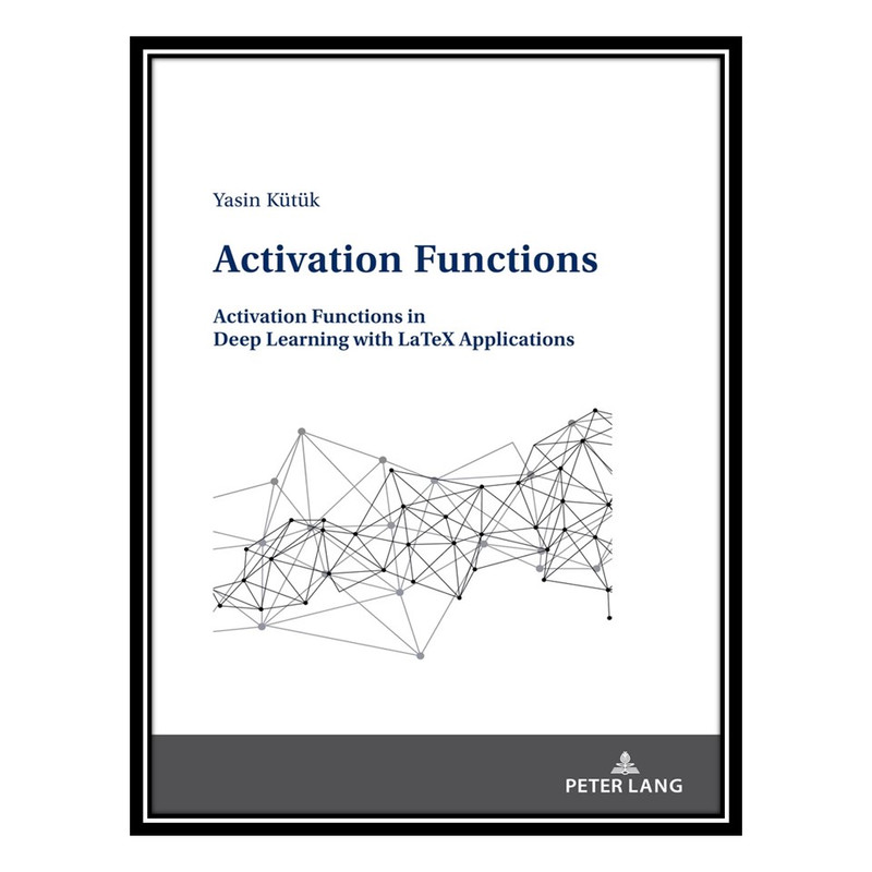 کتاب Activation Functions اثر Yasin Kutuk انتشارات مؤلفین طلایی