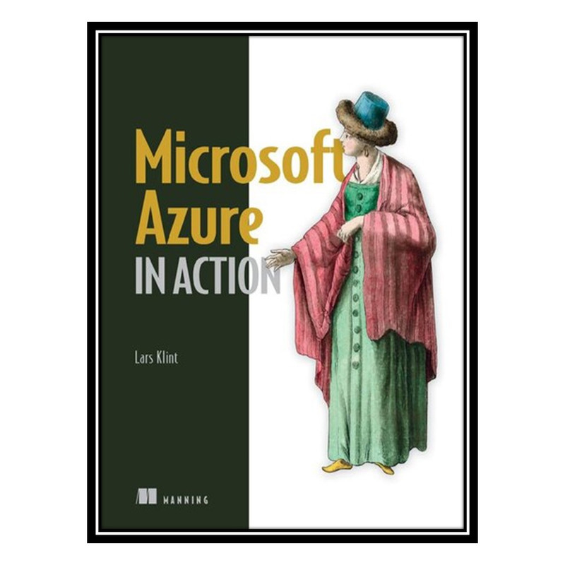کتاب Microsoft Azure in Action اثر Lars Klint انتشارات مؤلفین طلایی