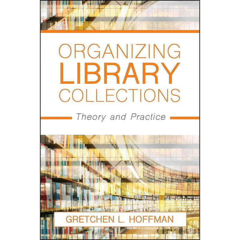 کتاب Organizing Library Collections اثر Gretchen L. Hoffman انتشارات بله