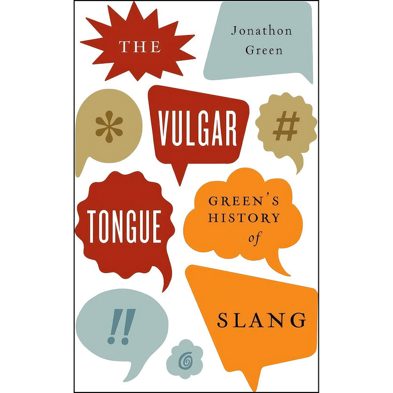کتاب The Vulgar Tongue اثر Jonathon Green انتشارات Oxford University Press