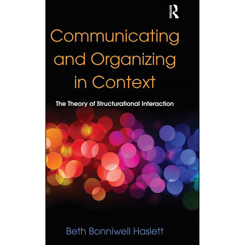 کتاب Communicating and Organizing in Context اثر Beth Haslett انتشارات Routledge
