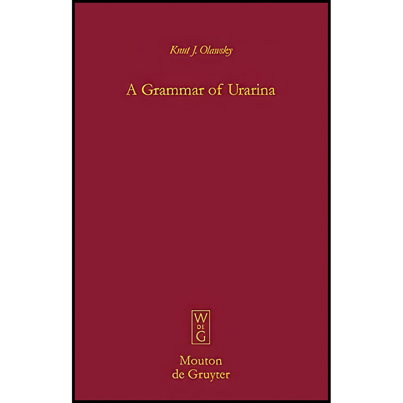 کتاب A Grammar of Urarina  اثر Knut J. Olawsky انتشارات Mouton de Gruyter