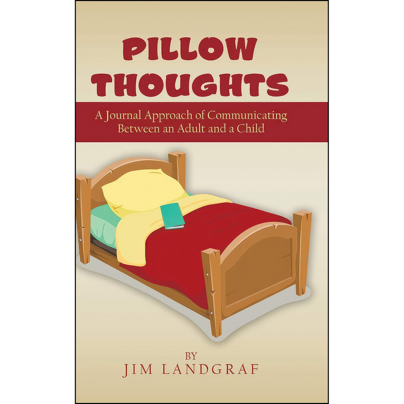 کتاب Pillow Thoughts اثر Jim Landgraf انتشارات AuthorHouse