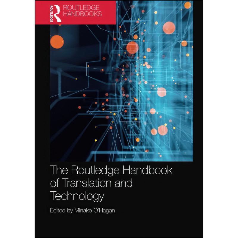 کتاب The Routledge Handbook of Translation and Technology  اثر Minako Hagan انتشارات Routledge