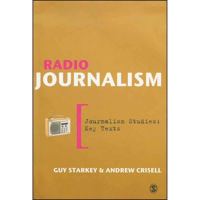 کتاب Radio Journalism Radio Journalism اثر Guy Starkey and Andrew Crisell انتشارات بله
