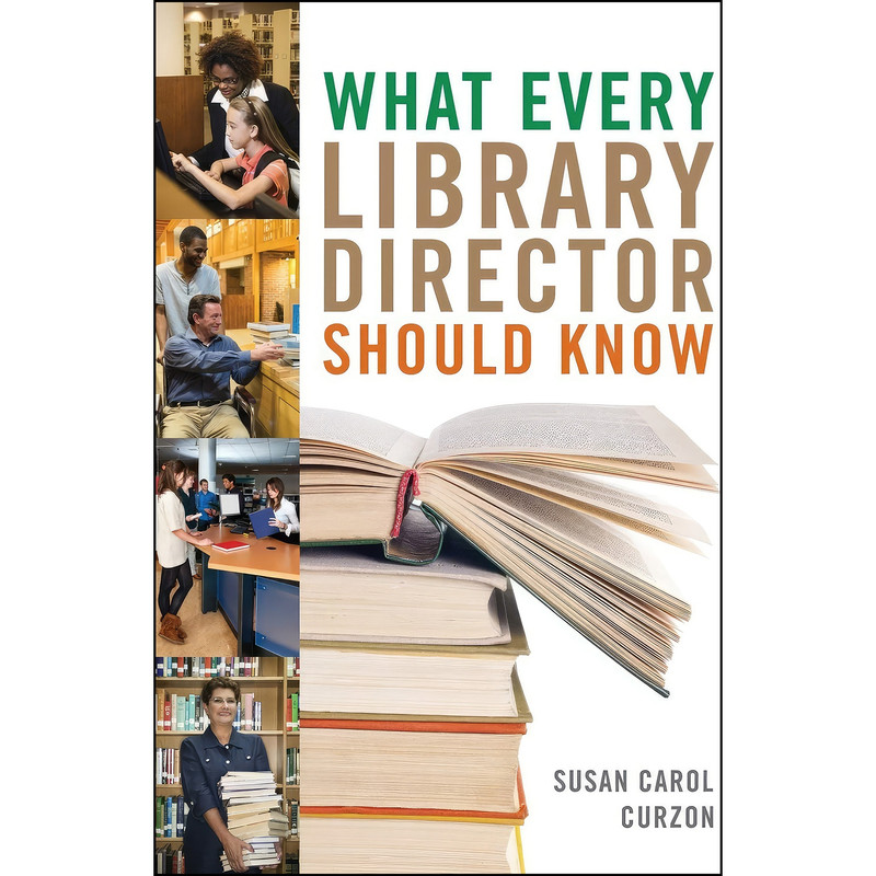 کتاب What Every Library Director Should Know اثر Susan Carol Curzon انتشارات Rowman   Littlefield Publishers