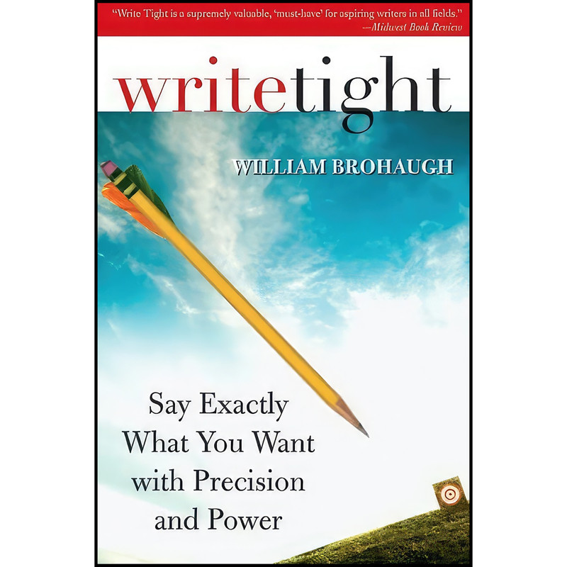 کتاب Write Tight اثر William Brohaugh انتشارات Sourcebooks