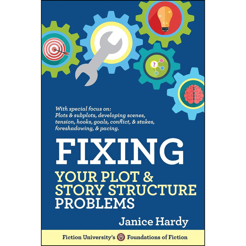کتاب Fixing Your Plot and Story Structure Problems اثر Janice Hardy انتشارات بله