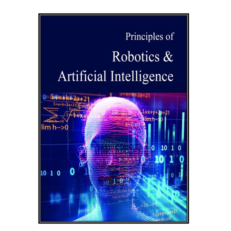 کتاب Principles of Robotics & Artificial Intelligence اثر Donald R. Franceschetti انتشارات مؤلفين طلايي